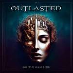 Outlasted - Universal Human Desire