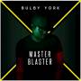 Bulby York - Master Blaster