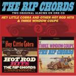 The Rip Chords - Hey Little Cobra/Three Window Coupe